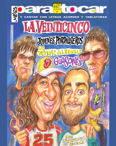"La 25" & "Jóvenes pordioseros" & "Las pastillas del abuelo" & "Guasones"